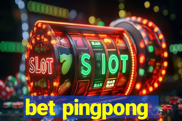 bet pingpong